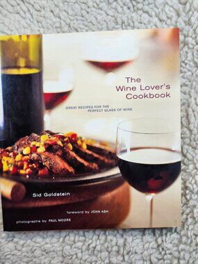 The Wine Lover's Cookbook Sid Goldstein 1999 Paperback Wine Pairing Recipes